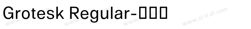 Grotesk Regular字体转换 Grotesk Regular字体转换
